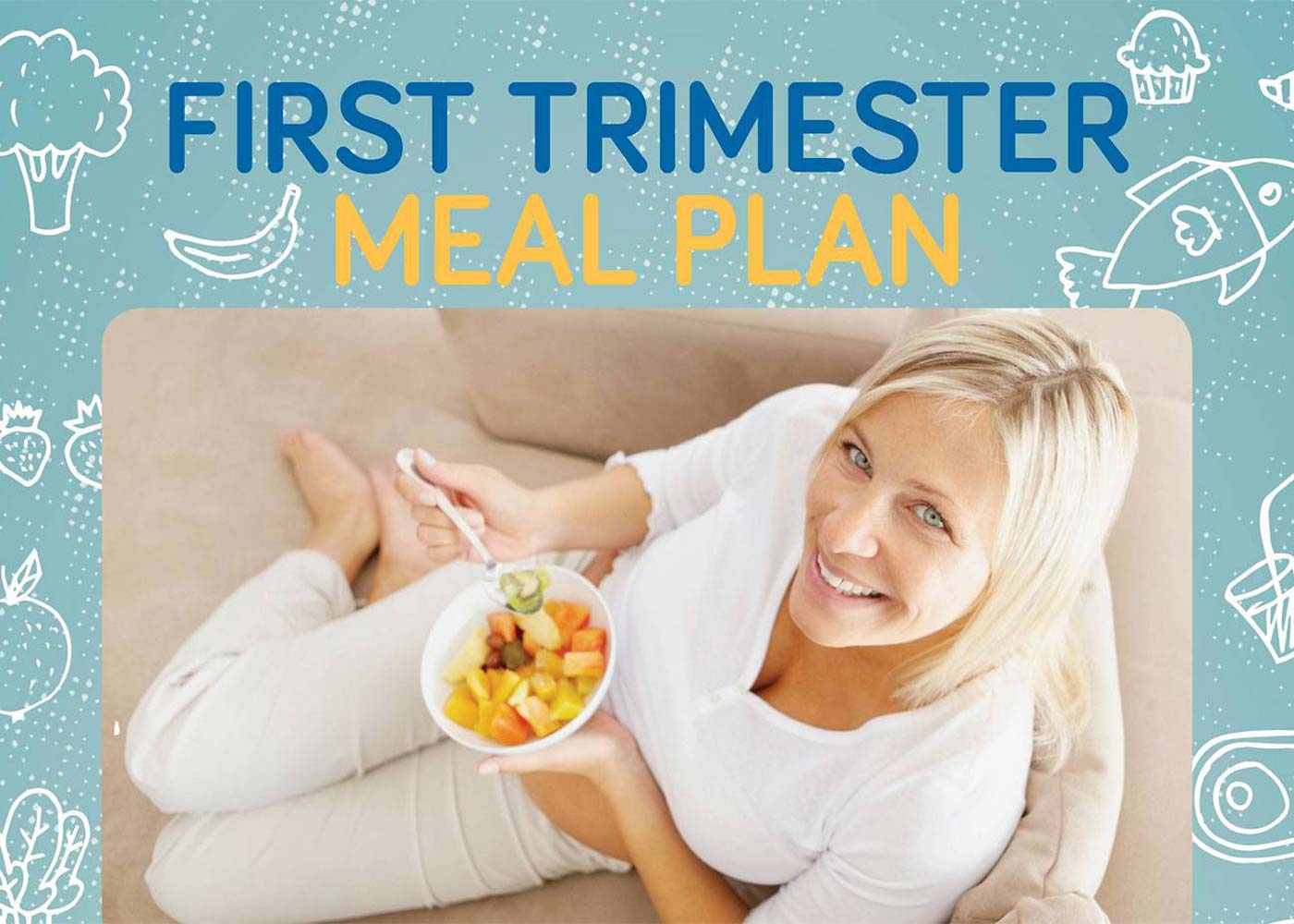 Best 7-Day First-Trimester of Pregnancy Diet Meal Plan
